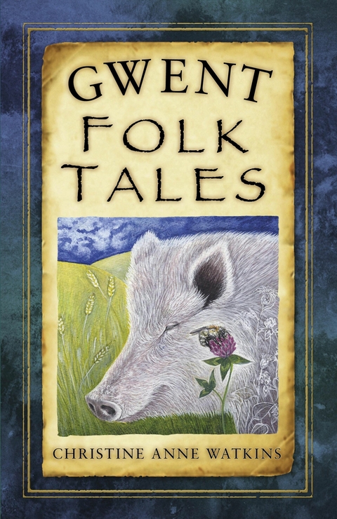 Gwent Folk Tales - Christine Anne Watkins