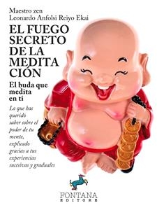 El fuego secreto de la meditaci&oacute;n - Leonardo Anfolsi Reiyo Ekai