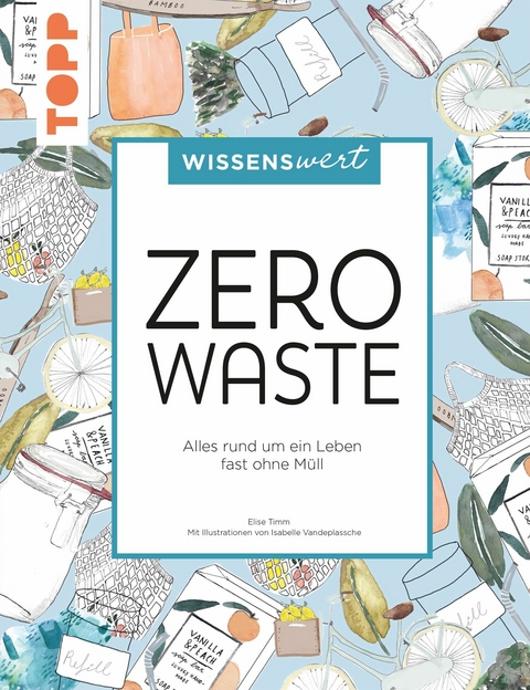 wissenswert - Zero Waste - Elise Timm