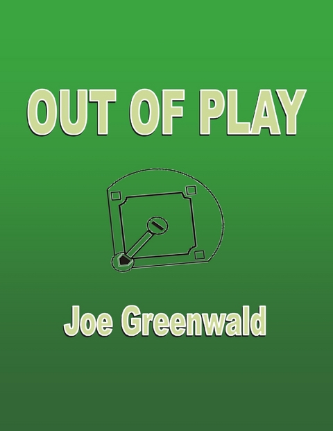 Out of Play -  Joe Greenwald
