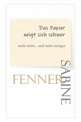 Das Papier neigt sich schwer - Sabine Fenner