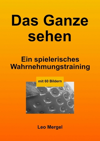Das Ganze sehen