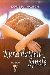 Kurschattenspiele - Doris Jannausch