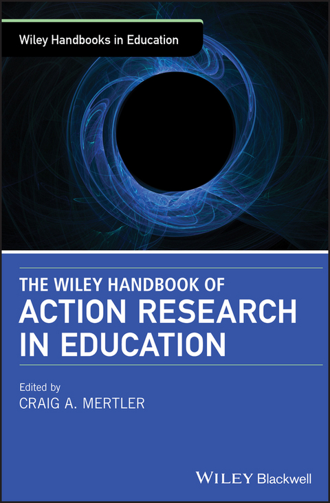 The Wiley Handbook of Action Research in Education - 