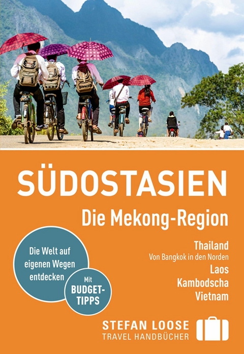 Stefan Loose Reisef&uuml;hrer E-Book S&uuml;dostasien, Die Mekong Region -  Renate Loose,  Stefan Loose,  Jan D&uuml;ker,  Volker Klinkm&uuml;ller,  Mischa Loose,  Marion Meyers,  Andrea Marka