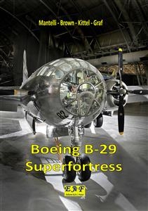 Boeing B-29 Superfortress - Mantelli - Brown - Kittel - Graf
