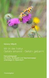 Wir in der Natur Gefahr erkannt - Gefahr gebannt - Verena Hiltpolt