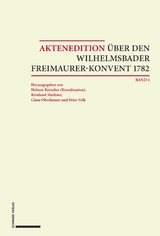 Aktenedition &uuml;ber den Wilhelmsbader Freimaurer-Konvent 1782 - 