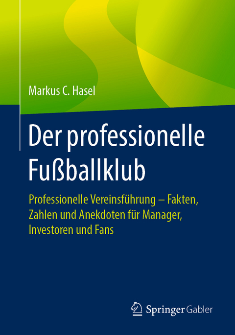 Der professionelle Fu&szlig;ballklub - Markus C. Hasel