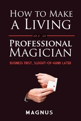 How to Make a Living as a Professional Magician - Matt Patterson