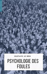 Psychologie des foules - Gustave Le Bon