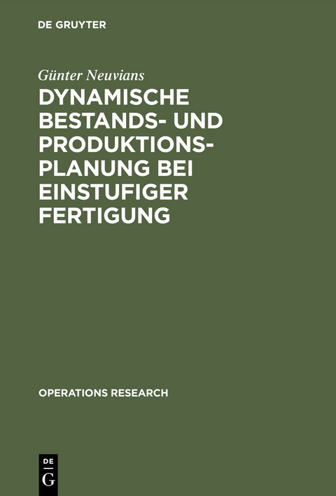 Dynamische Bestands- und Produktionsplanung bei einstufiger Fertigung - Günter Neuvians
