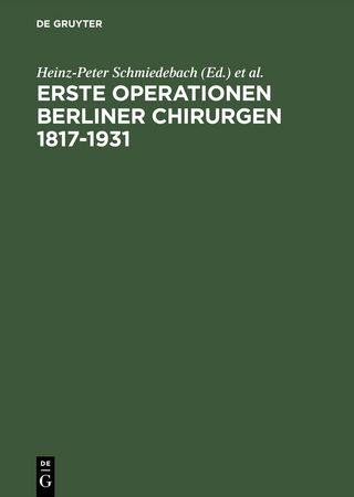 Erste Operationen Berliner Chirurgen 1817–1931