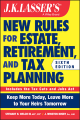 J.K. Lasser's New Rules for Estate, Retirement, and Tax Planning - Stewart H. Welch, J. Winston Busby