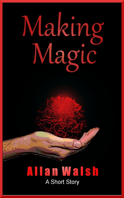 Making Magic -  Allan Walsh
