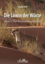 Die L&ouml;win der W&uuml;ste - Eveline Eh&szlig;