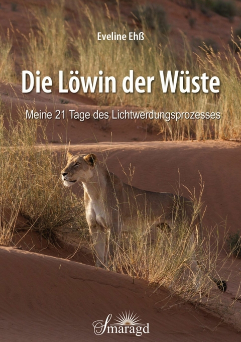Die L&ouml;win der W&uuml;ste - Eveline Eh&szlig;