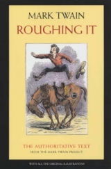 Roughing It - Twain, Mark; Smith, Harriet E.; Branch, Edgar Marquess; Salamo, Lin; Browning, Robert