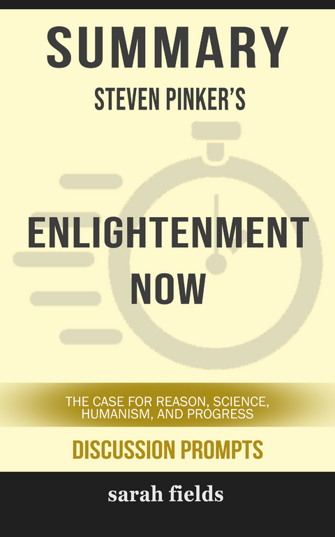 Summary: Steven Pinker's Enlightenment Now -  Sarah Fields
