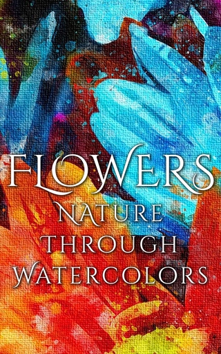 Flowers - Nature through Watercolors