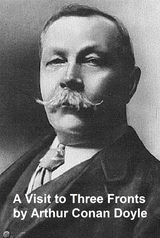 Visit to Three Fronts -  Sir Arthur Conan Doyle