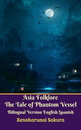 Asia Folklore The Tale of Phantom Vessel Bilingual Version English Spanish - Xenoharunai Sakura