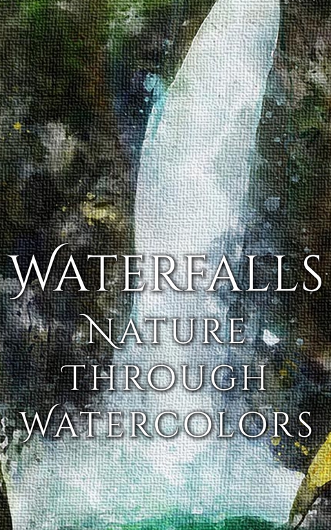 Waterfalls - Nature through Watercolors -  Daniyal Martina