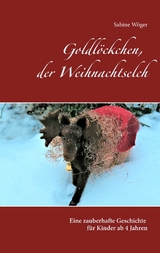 Goldl&ouml;ckchen, der Weihnachtselch - Sabine W&ouml;ger
