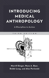 Introducing Medical Anthropology -  Hans Baer,  Debbi Long,  Alex Pavlotski,  Merrill Singer