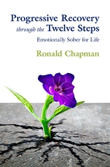 Progressive Recovery through the Twelve Steps - Ronald Chapman
