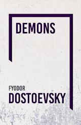 Demons - Fyodor Dostoevsky