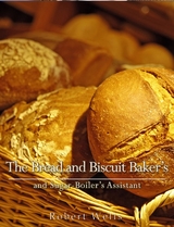 Bread and Biscuit Baker's and Sugar-Boiler's Assistant -  Robert Wells