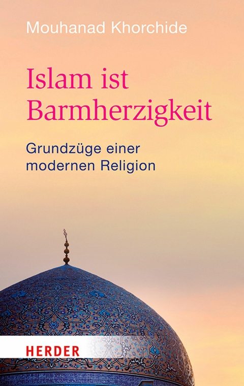 Islam ist Barmherzigkeit -  Mouhanad Khorchide