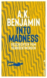 Into madness - A. K. Benjamin