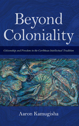 Beyond Coloniality - Aaron Kamugisha