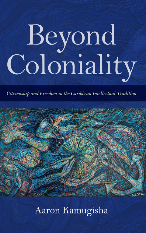 Beyond Coloniality - Aaron Kamugisha