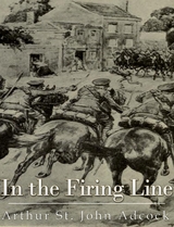 In The Firing Line -  Arthur St. John Adcock