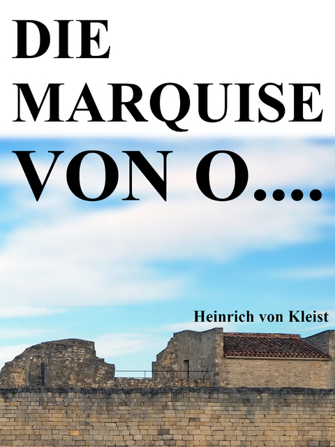 Die Marquise von O.... - Heinrich Von Kleist