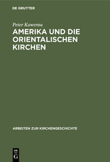 Amerika und die Orientalischen Kirchen - Peter Kawerau