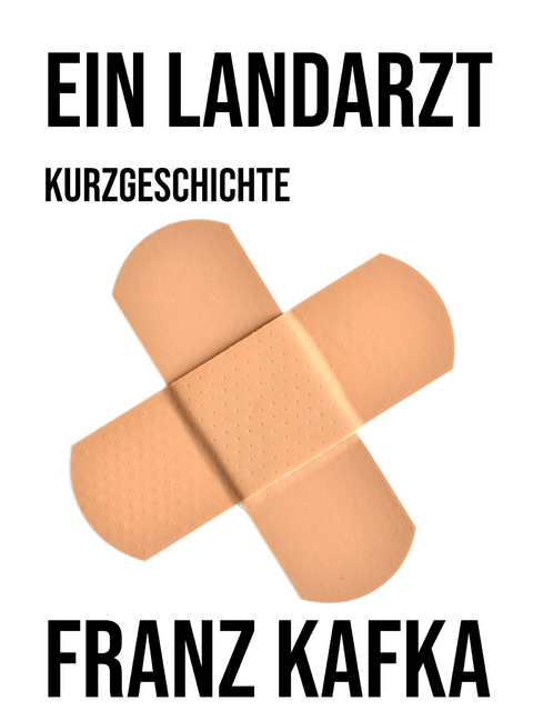 Ein Landarzt - Franz Kafka