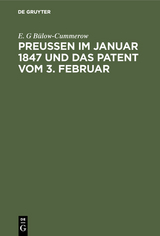 Preu&szlig;en im Januar 1847 und das Patent vom 3. Februar - E. G B&uuml;low-Cummerow