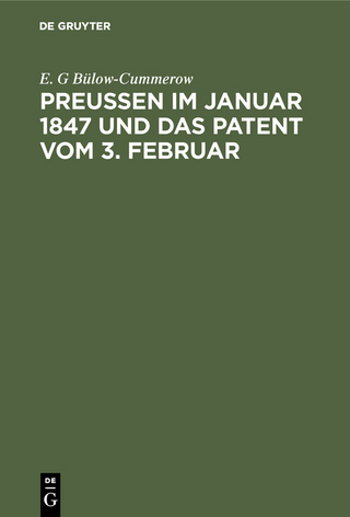 Preußen im Januar 1847 und das Patent vom 3. Februar