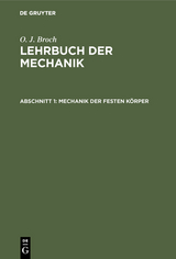 Mechanik der festen K&ouml;rper - O. J. Broch