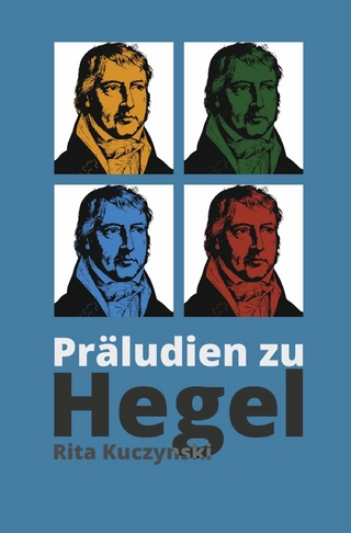 Präludien zu Hegel