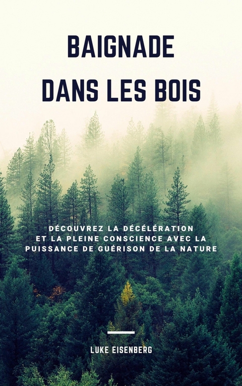 Baignade Dans Les Bois - Luke Eisenberg
