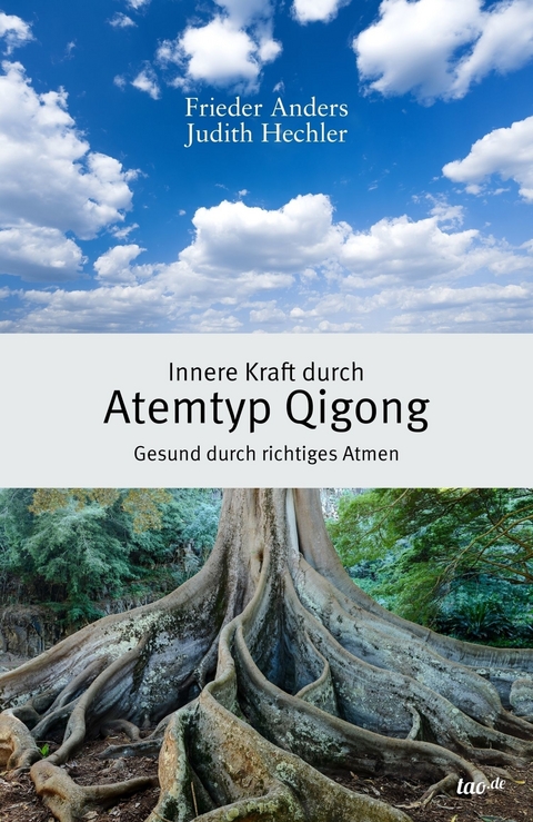 Innere Kraft durch Atemtyp Qigong - Frieder Anders, Judith Hechler