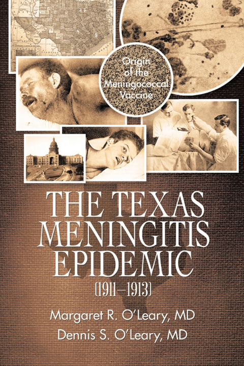 The Texas Meningitis Epidemic (1911&ndash;1913) - Margaret R. O&rsquo;Leary MD, Dennis S. O&rsquo;Leary MD