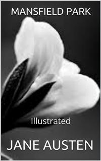 Mansfield Park - Illustrated - Jane Austen