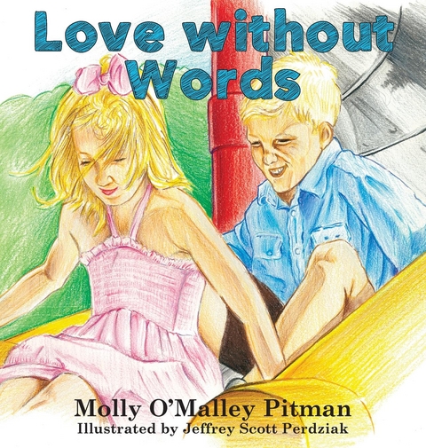 Love without Words - Molly O'Malley Pitman