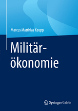 Milit&auml;r&ouml;konomie - Marcus Matthias Keupp
